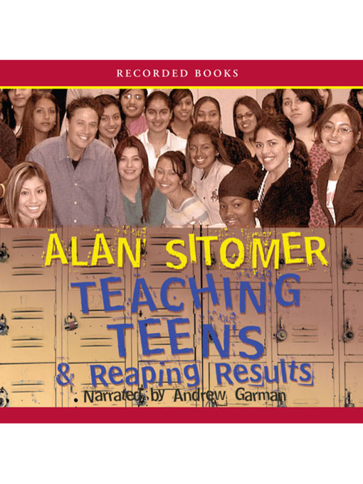 Title details for Teaching Teens and Reaping Results by Alan Lawrence Sitomer - Wait list